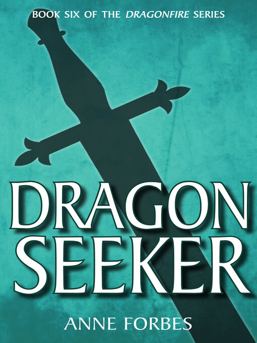 Title details for Dragon Seeker by Anne Forbes - Available
